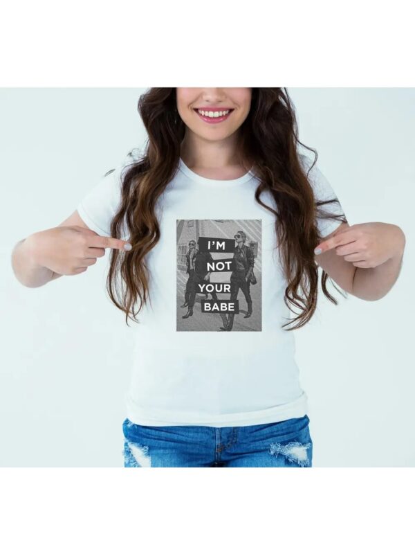 Classy I'm Not Your Babe Print White T-shirt for Women